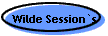 Wilde Session`s