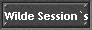 Wilde Session`s